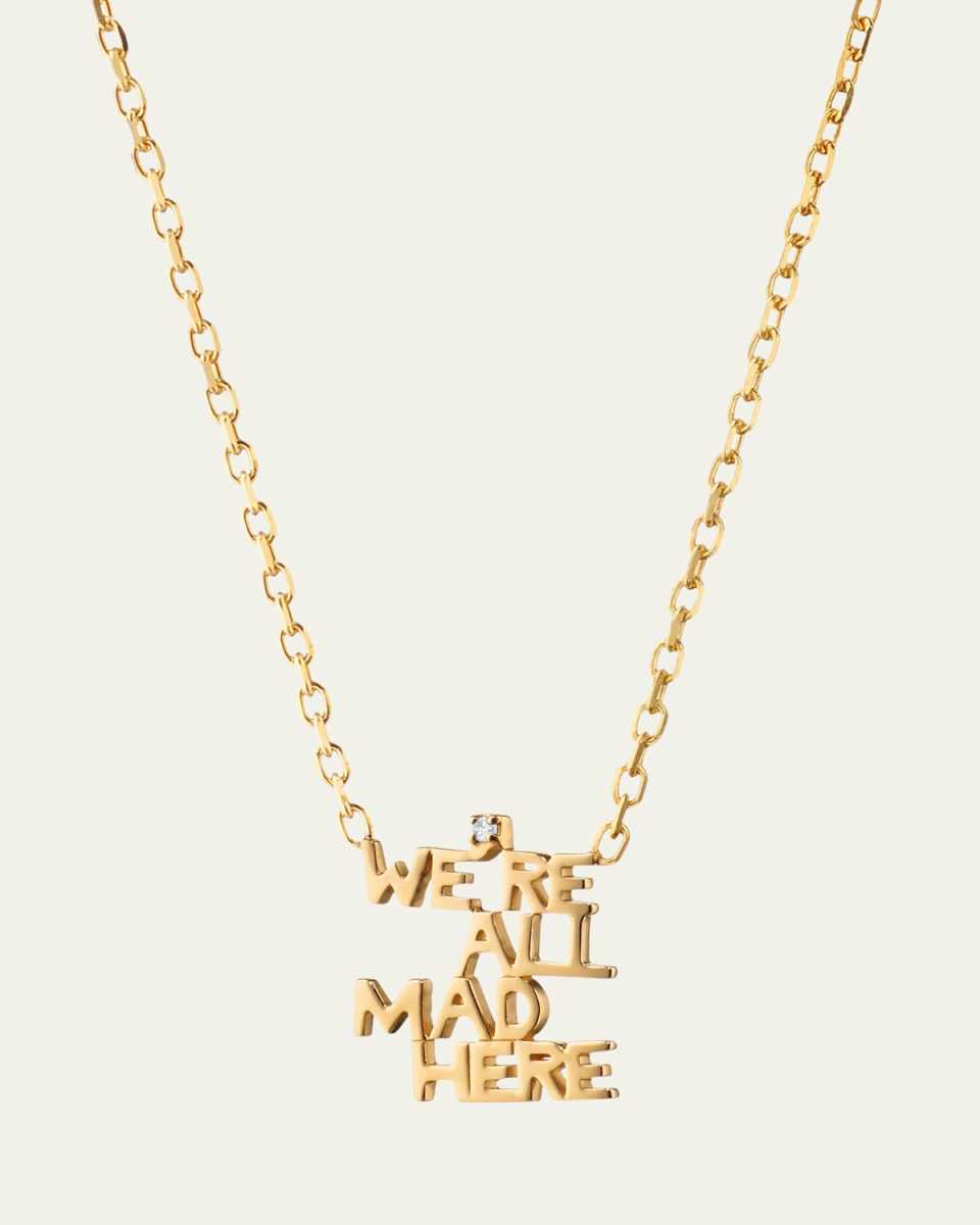 We're All Mad Here 18K Gold Necklace with Diamond